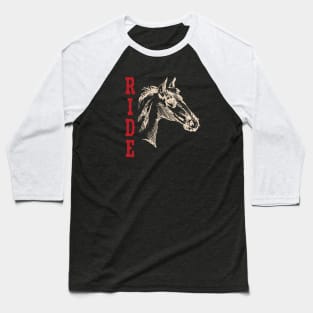 Ride The Horse: Equestrian Design Baseball T-Shirt